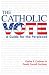 The Catholic Vote: A Guide for the Perplexed by Clarke E. Cochran ISBN 1570757429