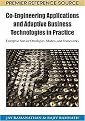 Co-Engineering Applications and Adaptive Business Technologies in Practice (Enterprise Service Ontologies, Models, and Frameworks) (Advances in Information Resources Management) (Hardcover)