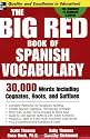 The Big Red Book of Spanish Vocabulary: 30,000 Words through Cognates, Roots, and Suffixes (Big Book of Verbs Series)