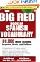 The Big Red Book of Spanish Vocabulary: 30,000 Words Including Cognates, Roots, and Suffixes (Big Book of Verbs Series)