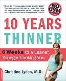 Ten Years Thinner: 6 Weeks to a Leaner, Younger Looking You 5115kONcyEL. SL160 Ten Years Thinner: 6 Weeks to a Leaner, Younger Looking You