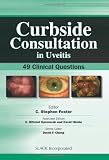 Curbside Consultation in Uveitis: 49 Clinical Questions (Curbside Consultation in Ophthalmology)