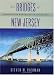 The Bridges Of New Jersey: Portraits Of Garden State Crossings
