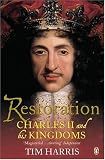 Restoration: Charles II and His Kingdoms, 1660-1685