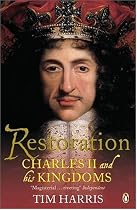 Restoration: Charles II and His Kingdoms, 1660-1685