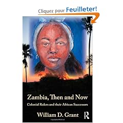 Zambia Then and Now: Colonial Rulers and Their African Successors