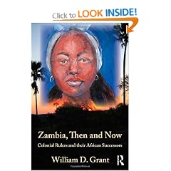 Zambia Then And Now: Colonial Rulers and their African Successors