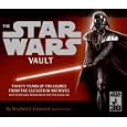 The Star Wars Vault: Thirty Years of Treasures from the Lucasfilm Archives, With Removable Memorabilia and Two Audio CDs