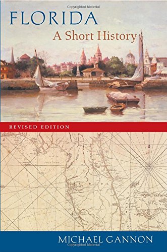 Florida: A Short History (Columbus Quincentenary), by Michael Gannon