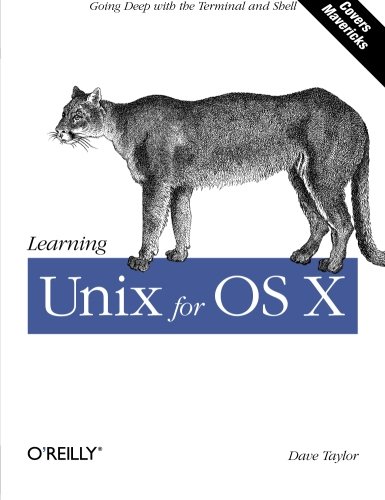 Learning Unix for OS X: Going Deep With the Terminal and Shell