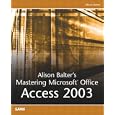 Alison Balter's Mastering Microsoft Office Access 2003