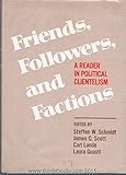 Friends, followers and factions : a reader in political clientelism