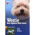 Westie. West Highland White Terrier: Auswahl. Haltung. Erziehung. Besch�ftigung