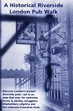 A Historical Riverside London Pub Walk