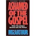 Ashamed of the Gospel (When the Chruch Becomes Like the World) (Expanded) (Paperback)
