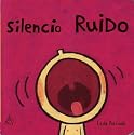 Silencio Ruido (Quiet Loud) (Leslie Patricelli Board Books) (Spanish Edition)