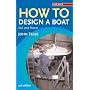 How to Design a Boat: Power and Sail (Sailmate)