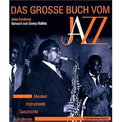 Das gro�e Buch vom Jazz. Musiker, Instrumente, Geschichte, Aufnahmen