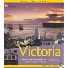 Victoria: Explore Melbourne, the Coast or the Country in Comfort (Short Stay Guide)