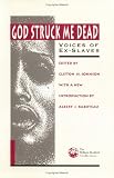 God Struck Me Dead: Voices of Ex-Slaves (The William Bradford Collection from the Pilgrim Press)