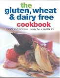 The Gluten, Wheat and Dairy Free Cookbook