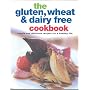 The Gluten, Wheat and Dairy Free Cookbook