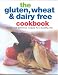 Book The Gluten, Wheat and Dairy Free Cookbook