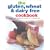 The Gluten, Wheat and Dairy Free Cookbook
