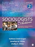 Sociologists in action : sociology, social change, and social justice