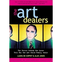 The Art Dealers, Revised & Expanded: The Powers Behind the Scene Tell How the Art World Really Works