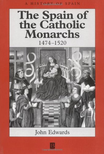 The Spain of the Catholic Monarchs 1474-1520