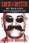 Insanity: My Mad Life