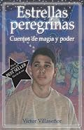 Estrellas Peregrinas / Walking Stars: Cuentos de Magia y Poder / Magic and Power Stories