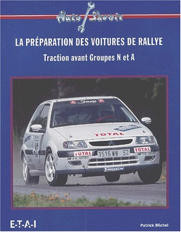 La préparation des voitures de rallye. Traction avant Groupes N et A 
