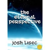 The Eternal Perspective (Faith Christian Ministry) ~ Josh Lisec