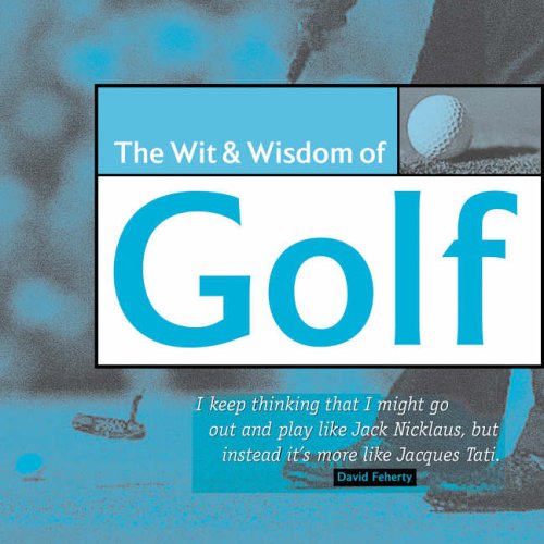 Wit and Wisdom of Golf (Wit & Wisdom)