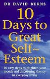 10 Days to Great Self-esteem
 10 Easy Steps to Brighten Your Moods and Discovering the Joy in Everyday Living,
Dr David Burns