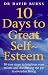 10 Days to Great Self-esteem