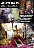Misterios - A journey in the complex and mysterious world of Vudu, filmed in New York, Haiti, and the Dominican Republic (Vodou Voodoo Vudun Santeria)