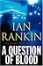 Books : A Question of Blood: An Inspector Rebus Novel