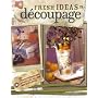 Fresh Ideas in Decoupage: 20 Projects Combining Decoupage, Collage and Mixed Media