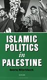 Islamic Politics in Palestine (Library of Modern Middle East Studies)