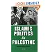 Islamic Politics in Palestine (Library of Modern Middle East Studies)
