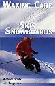 Waxing and Care of Skis and Snowboards