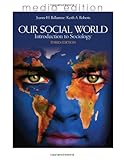 Our social world : introduction to sociology