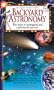 Backyard Astronomy: Your Guide to Starhopping and Exploring the Universe (Nature Company Guides)