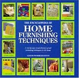 The encyclopedia of home furnishing techniques : a step-by-step visual directory to soft furnishing techniques for the home