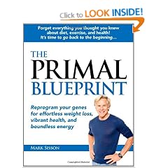 Primal Blueprint: Reprogram Your Genes for Effortless Weight Loss, Vibrant Health & Boundless Energy (Primal Blueprint Series)