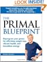 The Primal Blueprint: Reprogram your genes for effortless weight loss, vibrant health, and boundless energy (Primal Blueprint Series)