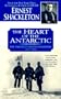 The Heart of the Antarctic: The Farthest South Expedition, 1907-1909